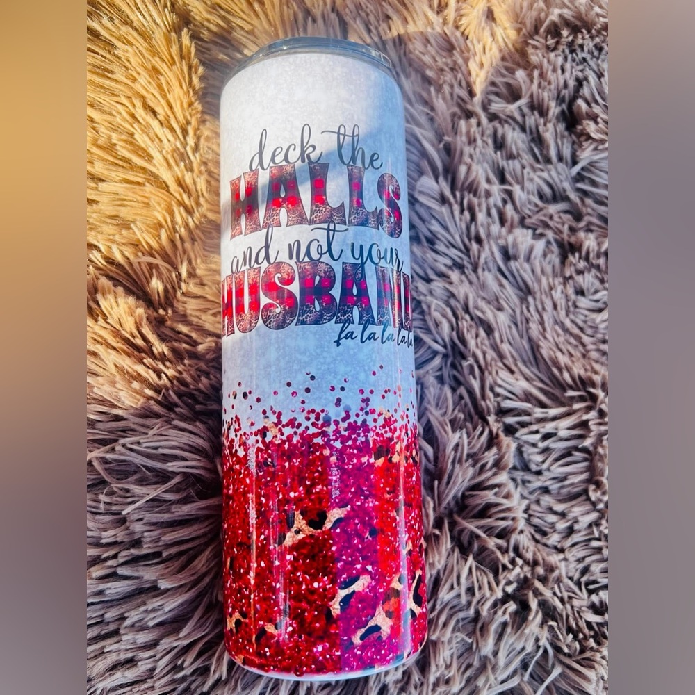 Deck the Halls‎ and not your husband 20oz Tumbler
